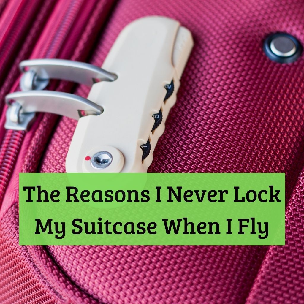 The Reasons I Never Lock My Suitcase When I Fly - Turuhi