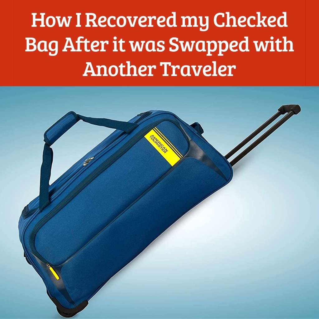 How I Recovered my Checked Bag After it was Swapped with Another Traveler