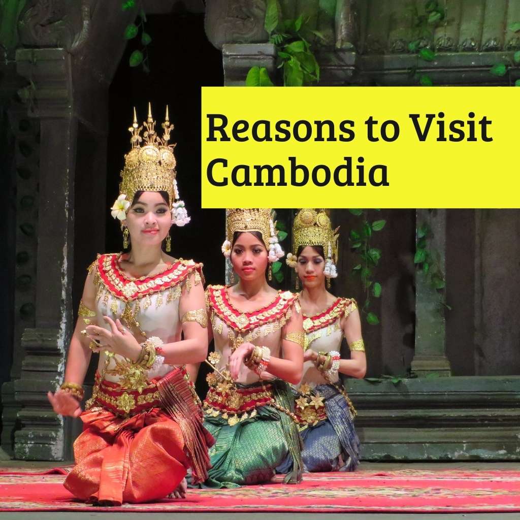 10 Reasons to Visit Cambodia and Experience its Wonders