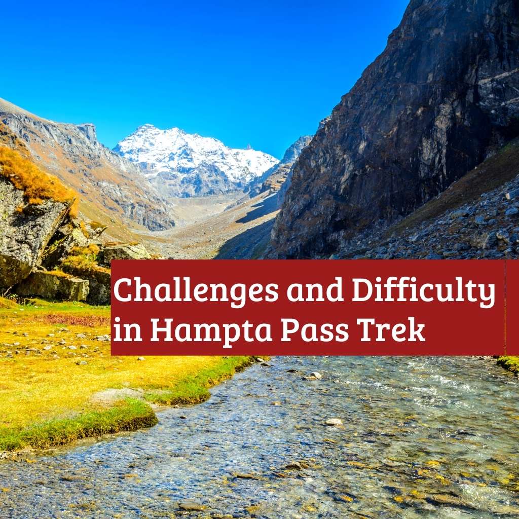 Challenges and Difficulty in Hampta Pass Trek